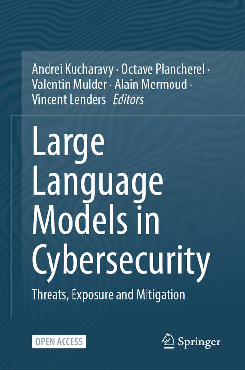 Book cover of Large Language Models in Cybersecurity: Threats, Exposure and Mitigation (2024)