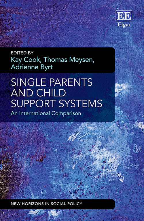 Book cover of Single Parents and Child Support Systems: An International Comparison (New Horizons in Social Policy series)