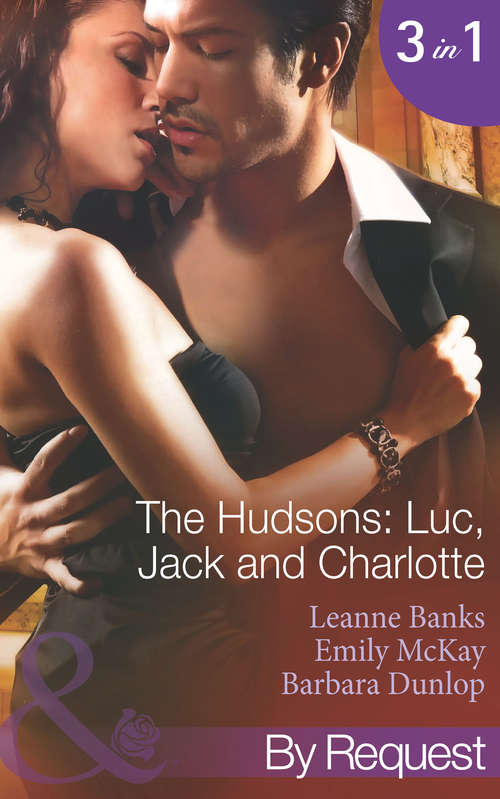 Book cover of The Hudson's: Luc, Jack And Charlotte (ePub First edition) (Mills And Boon By Request Ser. #1)