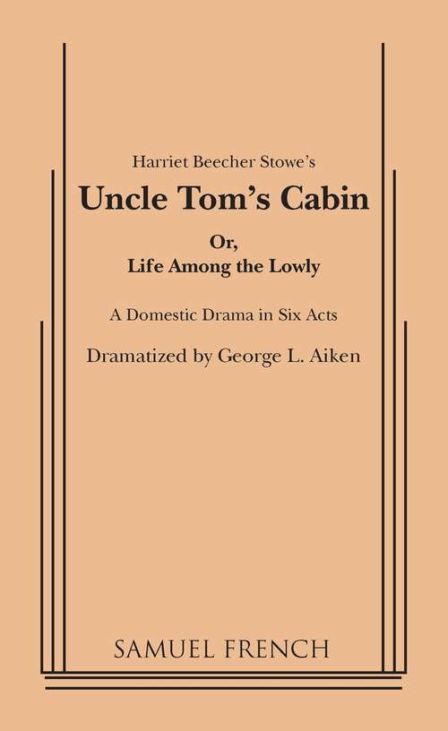 Book cover of Uncle Tom's Cabin: Or Life Among The Lowly (1899)