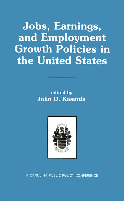 Book cover of Jobs, Earnings, and Employment Growth Policies in the United States: A Carolina Public Policy Conference Volume (1990)