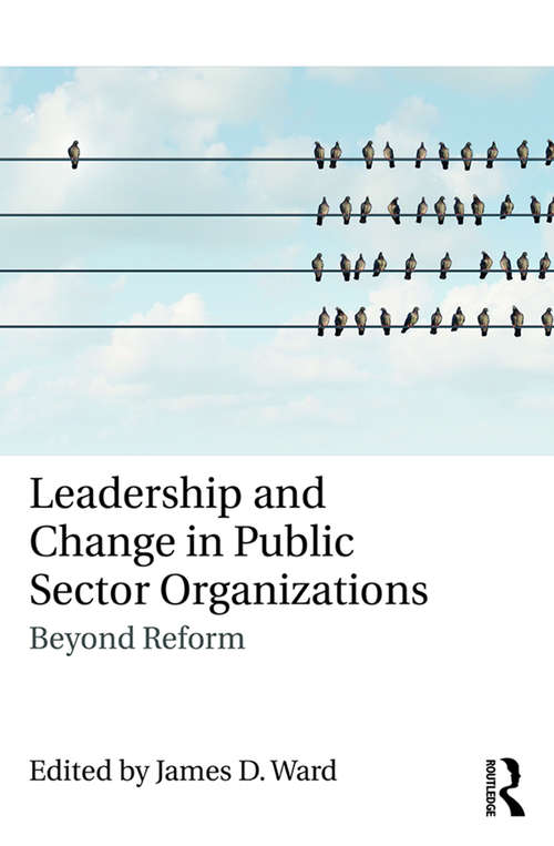 Book cover of Leadership and Change in Public Sector Organizations: Beyond Reform