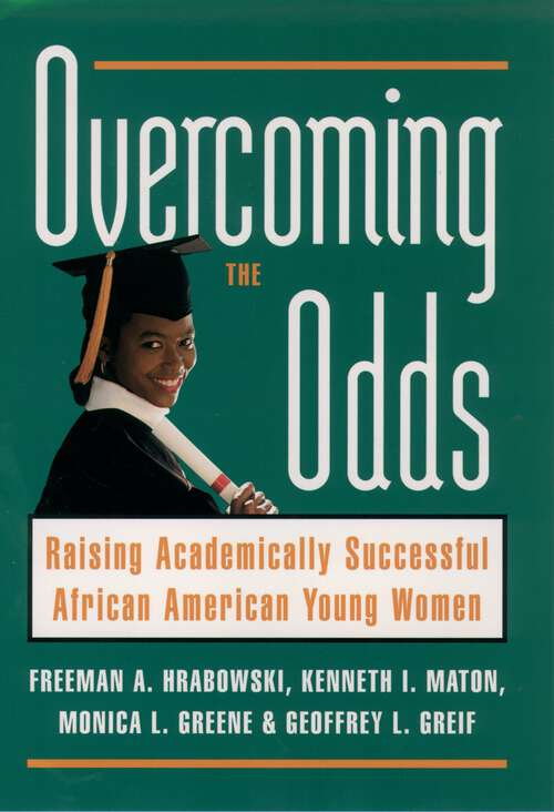 Book cover of Overcoming the Odds: Raising Academically Successful African American Young Women