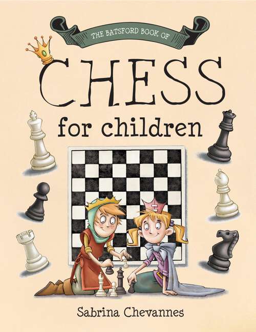 Book cover of Chess for Children: Beginner Chess For Kids (Batsford Book Of Ser.)