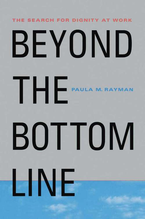 Book cover of Beyond the Bottom Line: The Search for Dignity at Work (1st ed. 2001)