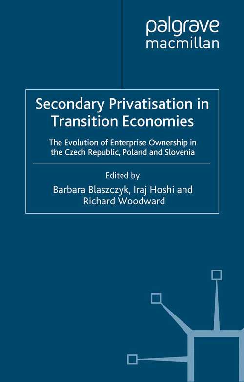 Book cover of Secondary Privatization in Transition Economies: The Evolution of Enterprise Ownership in the Czech Republic, Poland and Slovenia (2003)