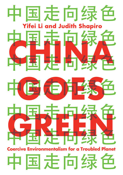 Book cover of China Goes Green: Coercive Environmentalism for a Troubled Planet