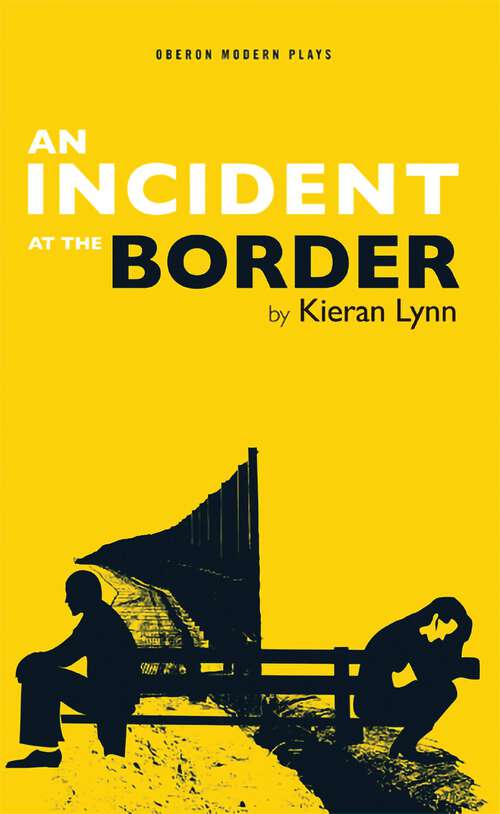 Book cover of An Incident at the Border (Oberon Modern Plays)