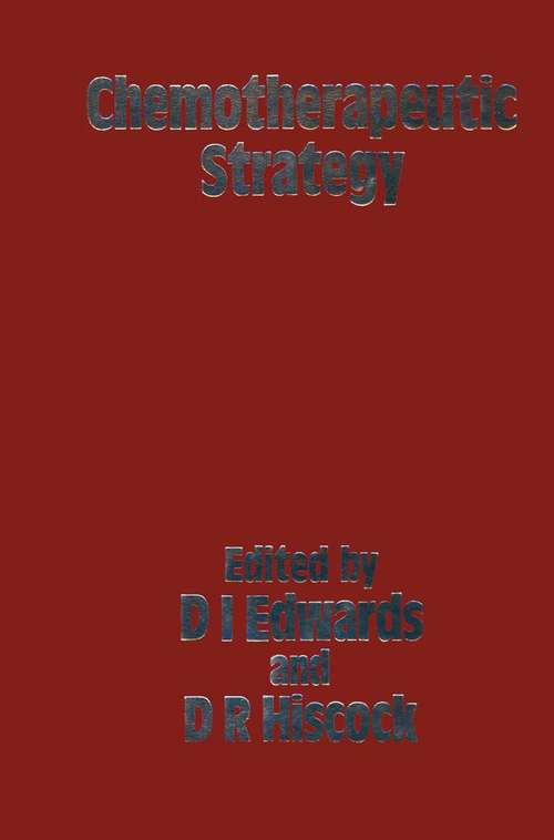 Book cover of Chemotherapeutic Strategy: Proceedings of the Symposium held on June 2–4 1982 at the World Trade Centre, London UK (pdf) (1st ed. 1983)