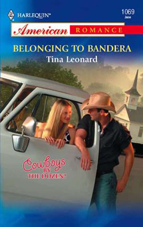 Book cover of Belonging to Bandera (ePub First edition) (Mills And Boon American Romance Ser. #9)