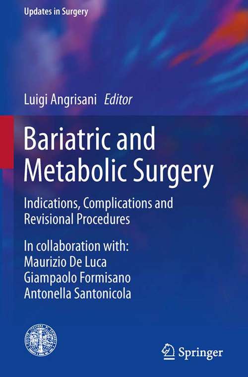 Book cover of Bariatric and Metabolic Surgery: Indications, Complications and Revisional Procedures (Updates in Surgery)