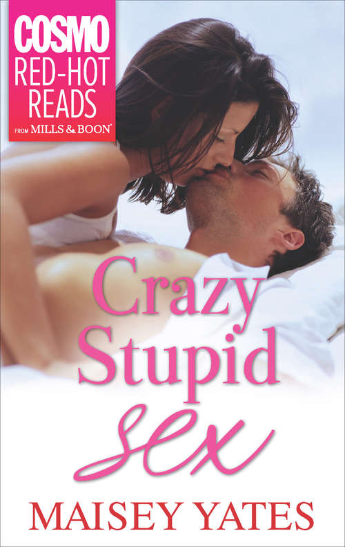 Book cover of Crazy, Stupid Sex (ePub First edition) (Harlequin Cosmo Red-hot Reads Collection)