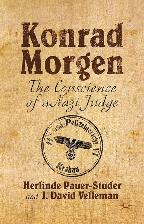 Book cover of Konrad Morgen: The Conscience of a Nazi Judge (2015)