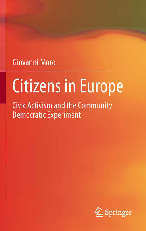 Book cover of Citizens in Europe: Civic Activism and the Community Democratic Experiment (2012)