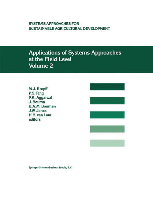 Book cover of Applications of Systems Approaches at the Field Level: Volume 2: Proceedings of the Second International Symposium on Systems Approaches for Agricultural Development, held at IRRI, Los Baños, Philippines, 6–8 December 1995 (1997) (System Approaches for Sustainable Agricultural Development #6)