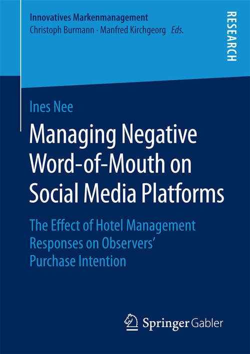 Book cover of Managing Negative Word-of-Mouth on Social Media Platforms: The Effect of Hotel Management Responses on Observers’ Purchase Intention (1st ed. 2016) (Innovatives Markenmanagement)