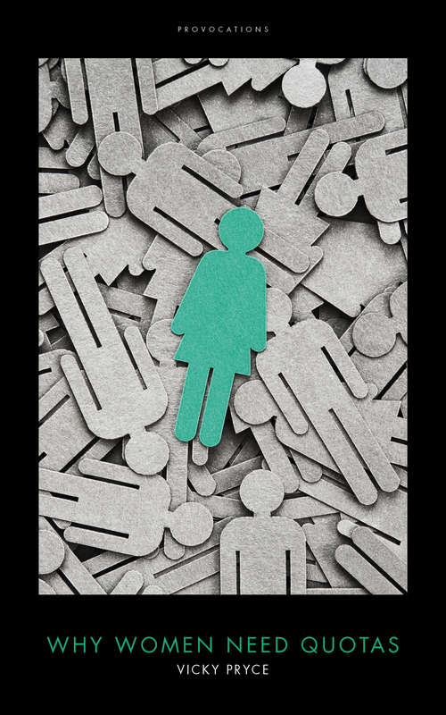 Book cover of Why Women Need Quotas: (Provocations) (Provocations Ser.)