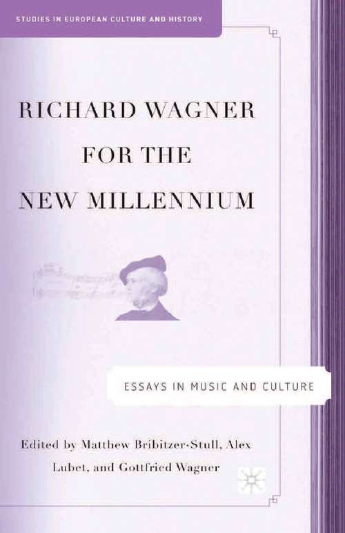 Book cover of Richard Wagner for the New Millennium: Essays in Music and Culture (2007) (Studies in European Culture and History)