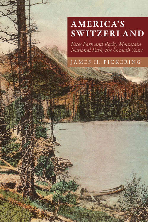 Book cover of America's Switzerland: Estes Park and Rocky Mountain National Park, the Growth Years