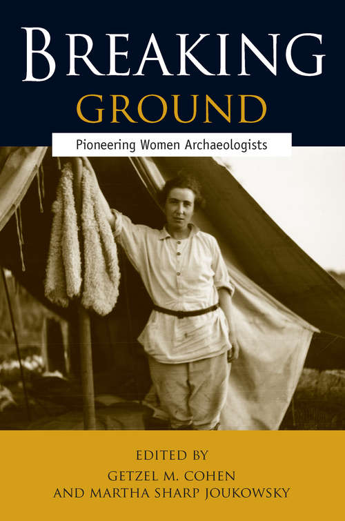 Book cover of Breaking Ground: Pioneering Women Archaeologists