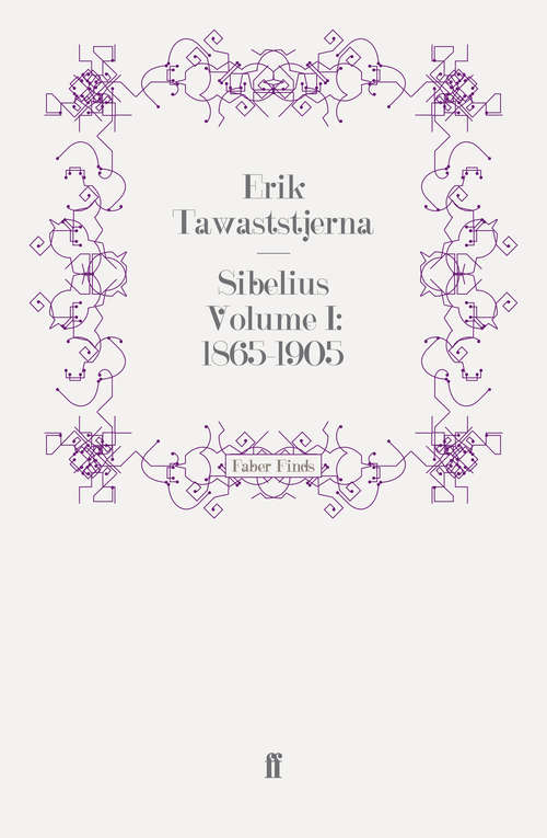 Book cover of Sibelius Volume I: 1865-1905 (Main)