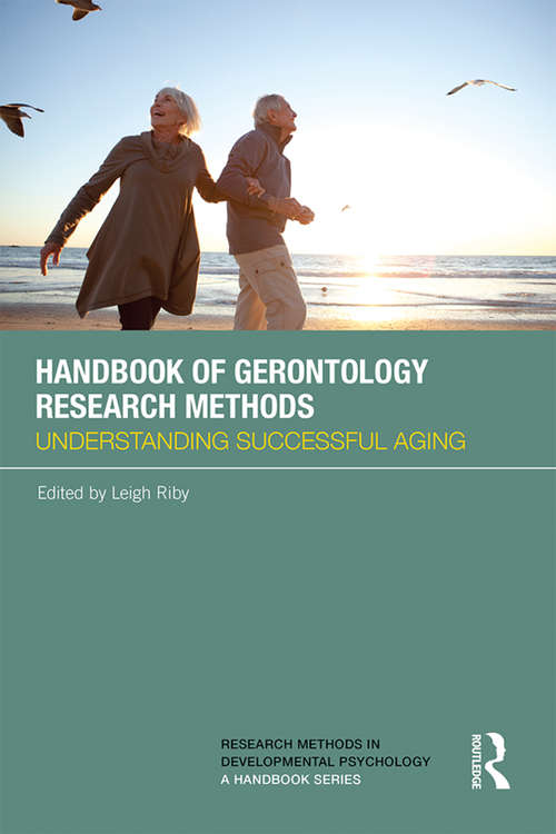 Book cover of Handbook of Gerontology Research Methods: Understanding successful aging (Research Methods in Developmental Psychology: A Handbook Series)