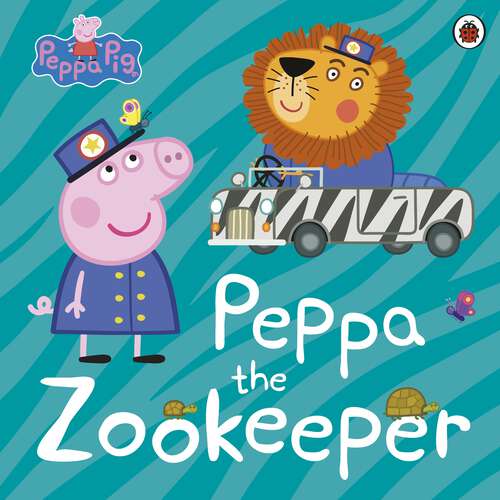 Book cover of Peppa Pig: Peppa The Zookeeper (Peppa Pig)