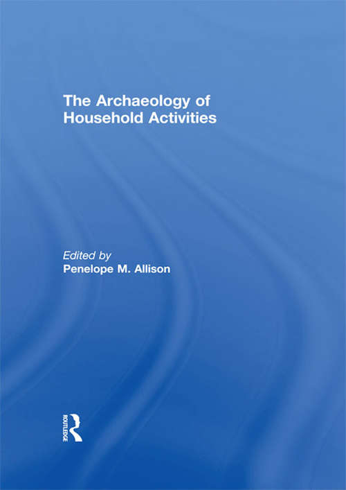 Book cover of The Archaeology of Household Activities