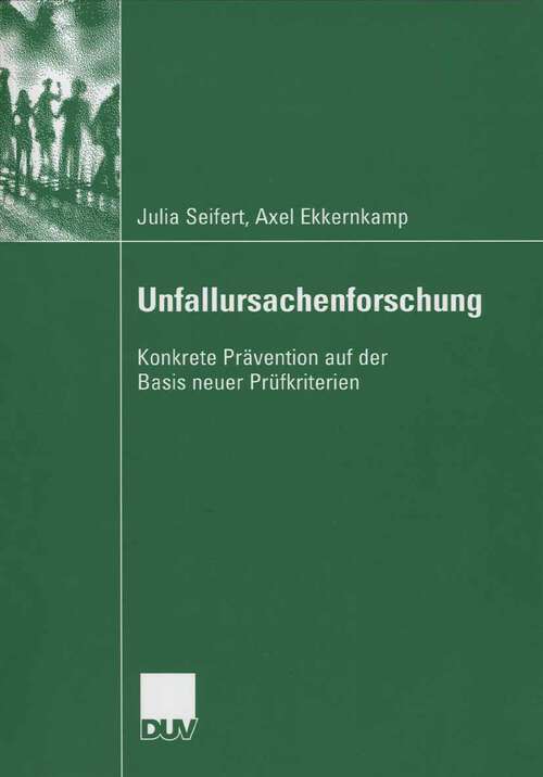 Book cover of Unfallursachenforschung: Konkrete Prävention auf der Basis neuer Prüfkriterien (2006)
