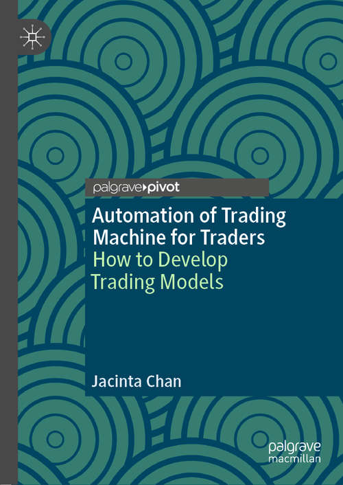 Book cover of Automation of Trading Machine for Traders: How to Develop Trading Models (1st ed. 2019)