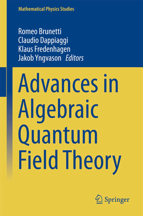 Book cover of Advances in Algebraic Quantum Field Theory (1st ed. 2015) (Mathematical Physics Studies)