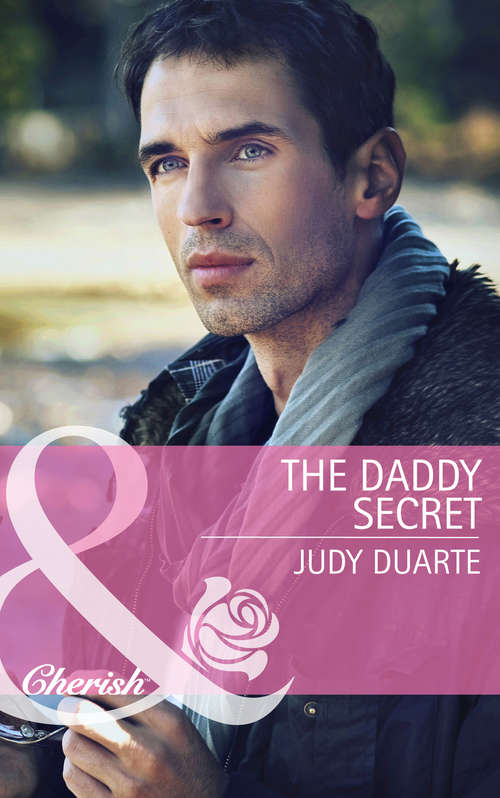 Book cover of The Daddy Secret: The Daddy Secret Finding Family... And Forever? The One He's Been Looking For (ePub First edition) (Return to Brighton Valley #1)