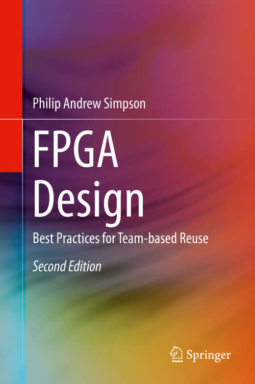 Book cover of FPGA Design: Best Practices for Team-based Reuse (2nd ed. 2015)