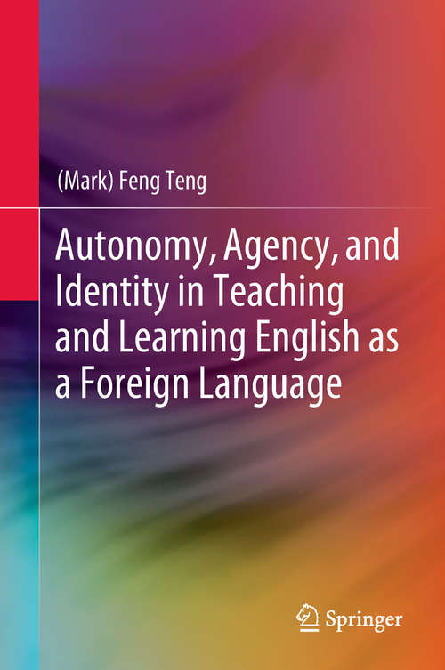 Book cover of Autonomy, Agency, and Identity in Teaching and Learning English as a Foreign Language