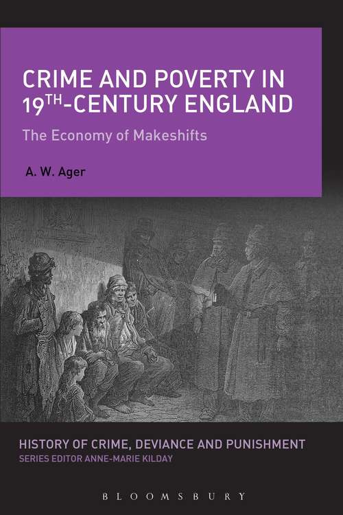 Book cover of Crime and Poverty in 19th-Century England: The Economy of Makeshifts (History of Crime, Deviance and Punishment)