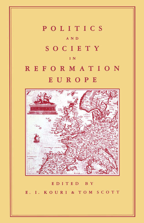 Book cover of Politics and Society in Reformation Europe (1st ed. 1987)