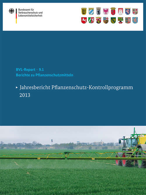 Book cover of Berichte zu Pflanzenschutzmitteln: Jahresbericht Pflanzenschutz-Kontrollprogramm 2013 (2015) (BVL-Reporte #9.1)