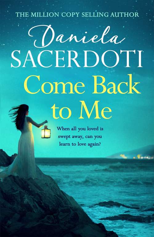 Book cover of Come Back to Me (Seal Island 3): The heartbreaking new love story from the million-copy-selling author of Watch Over Me