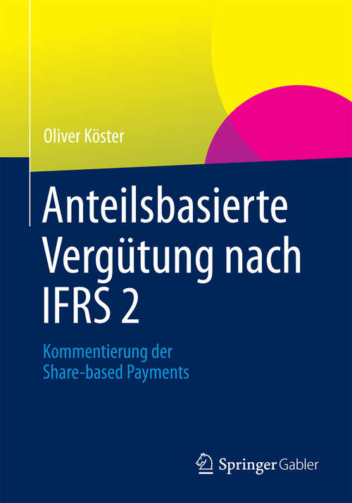 Book cover of Anteilsbasierte Vergütung nach IFRS 2: Kommentierung der Share-based Payments (2013)