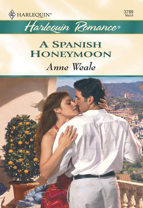 Book cover of A Spanish Honeymoon (ePub First edition) (Mills And Boon Cherish Ser.)