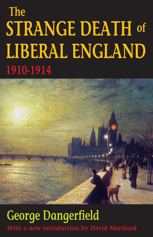 Book cover of The Strange Death of Liberal England: 1910-1914