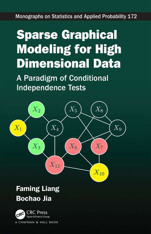 Book cover of Sparse Graphical Modeling for High Dimensional Data: A Paradigm of Conditional Independence Tests (Chapman & Hall/CRC Monographs on Statistics and Applied Probability)