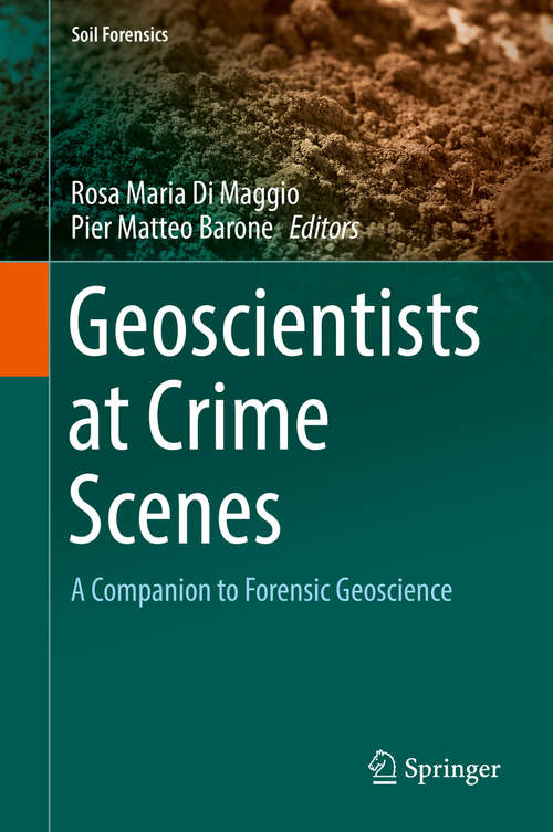 Book cover of Geoscientists at Crime Scenes: A Companion to Forensic Geoscience (Soil Forensics)