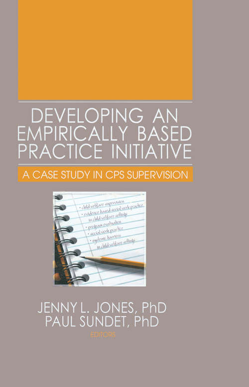 Book cover of Developing an Empirically Based Practice Initiative: A Case Study in CPS Supervision