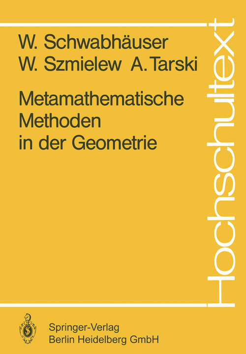 Book cover of Metamathematische Methoden in der Geometrie (1983) (Hochschultext)