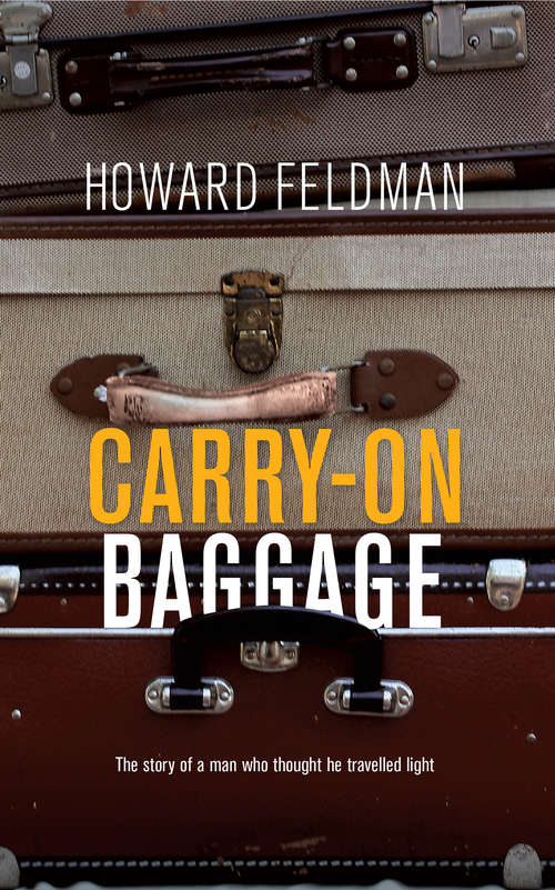 Book cover of Carry-On Baggage: The story of a man who thought he travelled light