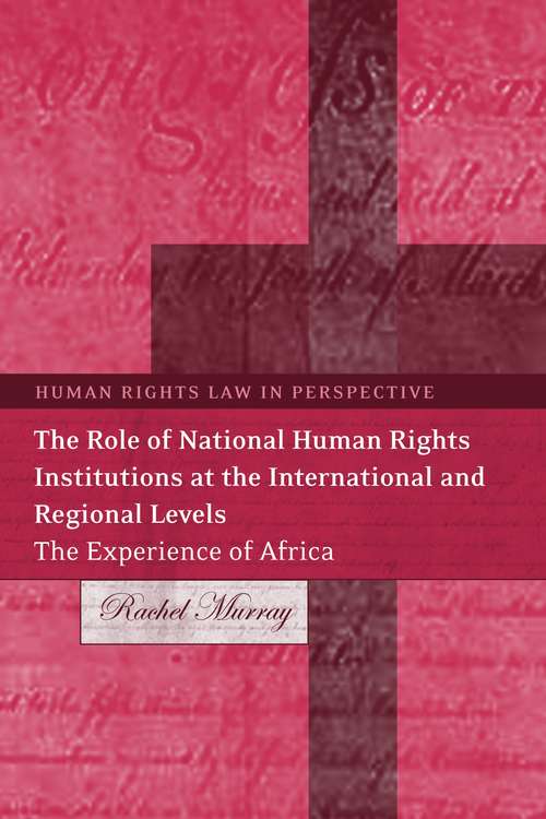 Book cover of The Role of National Human Rights Institutions at the International and Regional Levels: The Experience of Africa (Human Rights Law in Perspective)