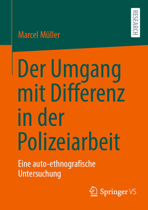 Book cover of Der Umgang mit Differenz in der Polizeiarbeit: Eine auto-ethnografische Untersuchung (2024)