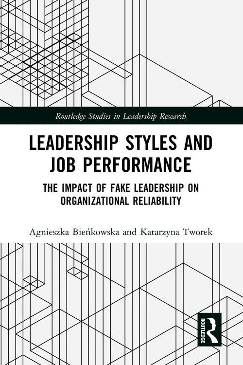 Book cover of Leadership Styles and Job Performance: The Impact of Fake Leadership on Organizational Reliability (Routledge Studies in Leadership Research)