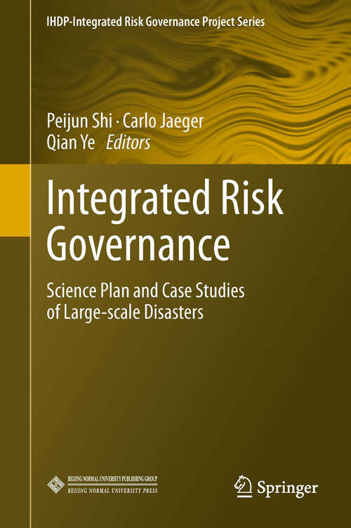 Book cover of Integrated Risk Governance: Science Plan and Case Studies of Large-scale Disasters (2013) (IHDP-Integrated Risk Governance Project Series)